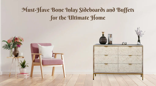 Host Like a Star with Top Bone Inlay Sideboards and Buffets