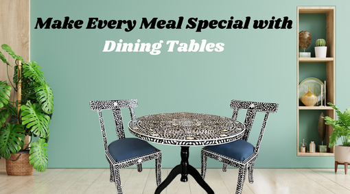 Dining Tables for Every Taste: Shop Online Now!