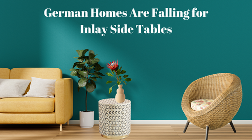 10 Reasons Why German Homes Embrace Inlay Side Tables