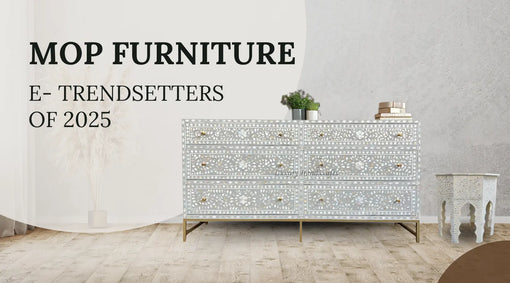 The Emerging Trend Of Mother of Pearl Inlay Furniture 2025